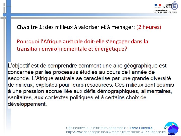 Chapitre 1: des milieux à valoriser et à ménager: (2 heures) Pourquoi l’Afrique australe