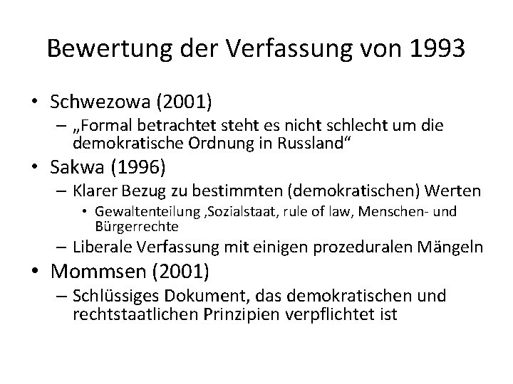 Bewertung der Verfassung von 1993 • Schwezowa (2001) – „Formal betrachtet steht es nicht