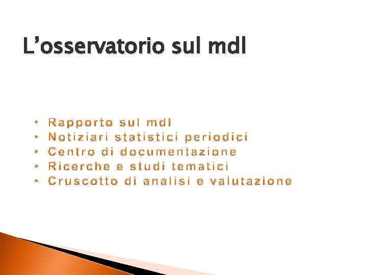 L’osservatorio sul mdl 