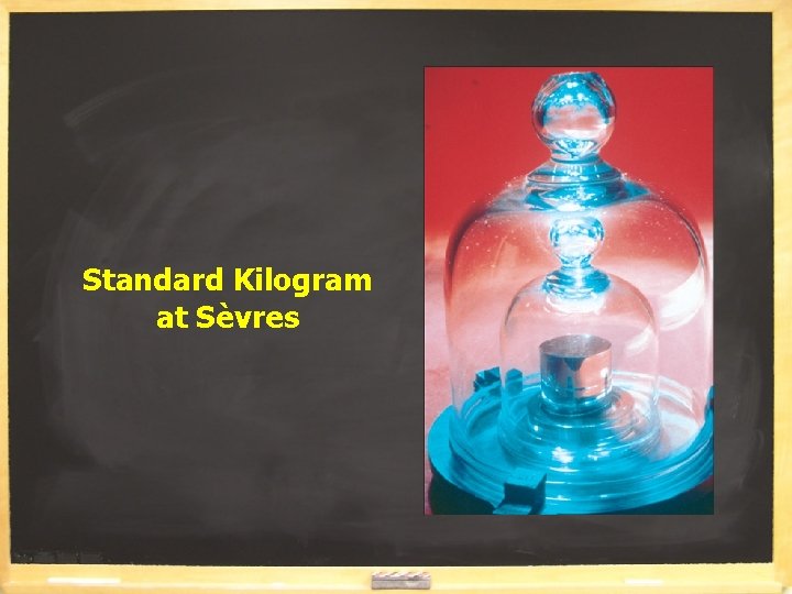 Standard Kilogram at Sèvres 