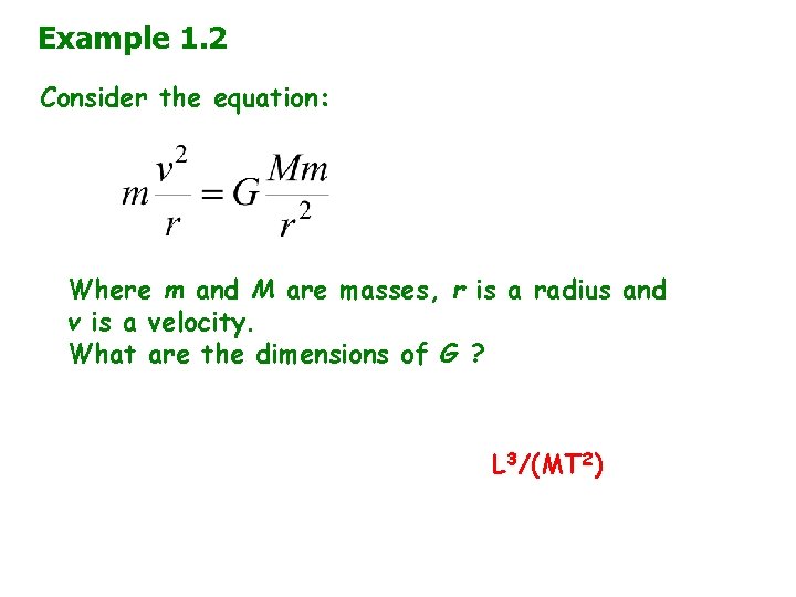 Example 1. 2 Consider the equation: Where m and M are masses, r is