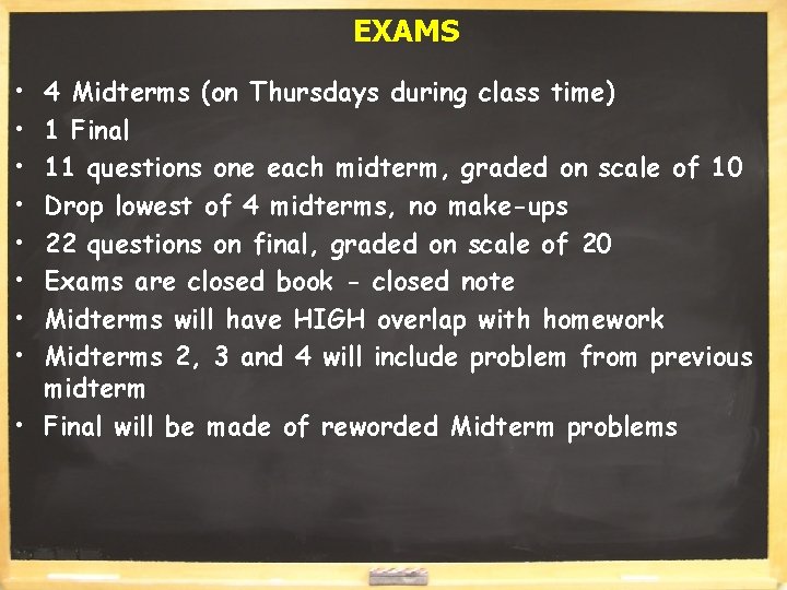 EXAMS • • 4 Midterms (on Thursdays during class time) 1 Final 11 questions