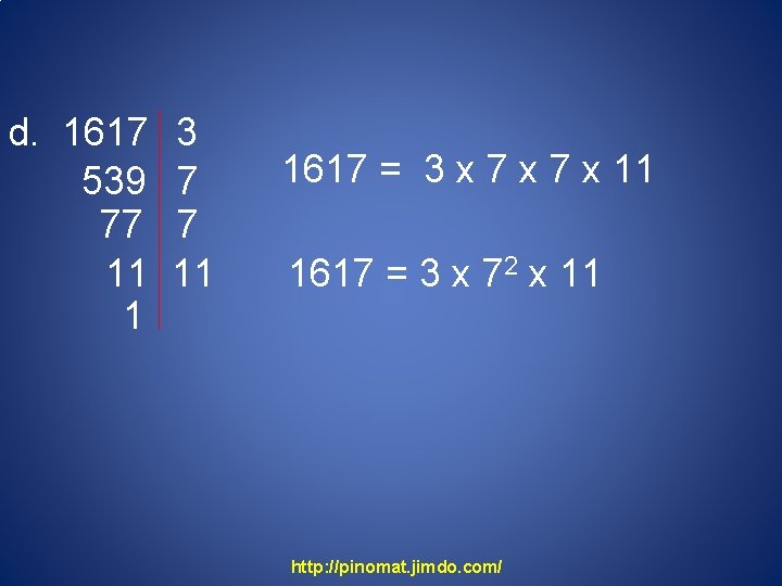 d. 1617 539 77 11 1 3 7 7 11 1617 = 3 x