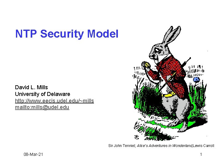 NTP Security Model David L. Mills University of Delaware http: //www. eecis. udel. edu/~mills