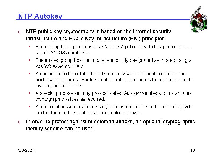 NTP Autokey o o NTP public key cryptography is based on the Internet security