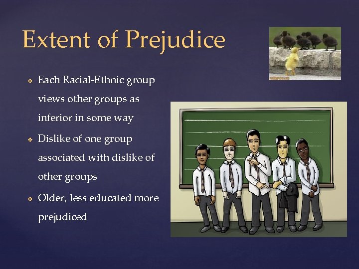 Extent of Prejudice v Each Racial-Ethnic group views other groups as inferior in some