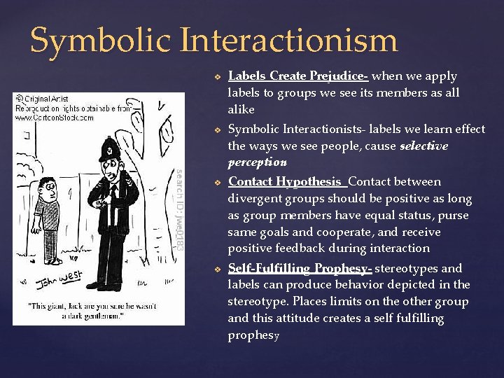 Symbolic Interactionism v v Labels Create Prejudice- when we apply labels to groups we