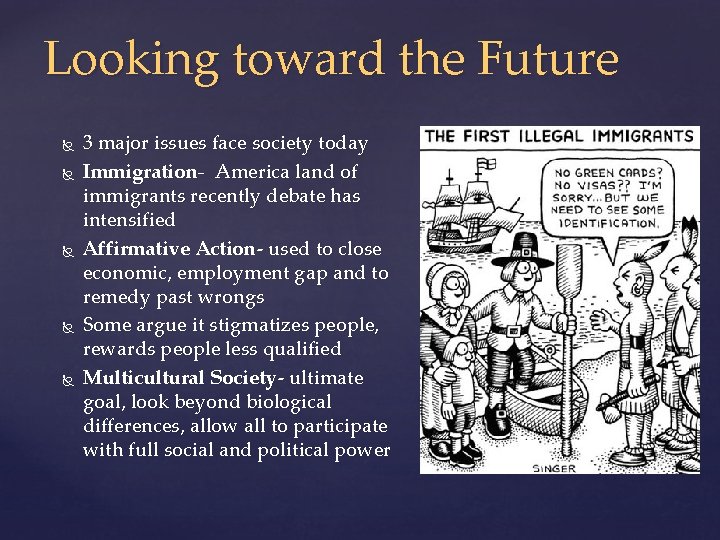 Looking toward the Future 3 major issues face society today Immigration- America land of