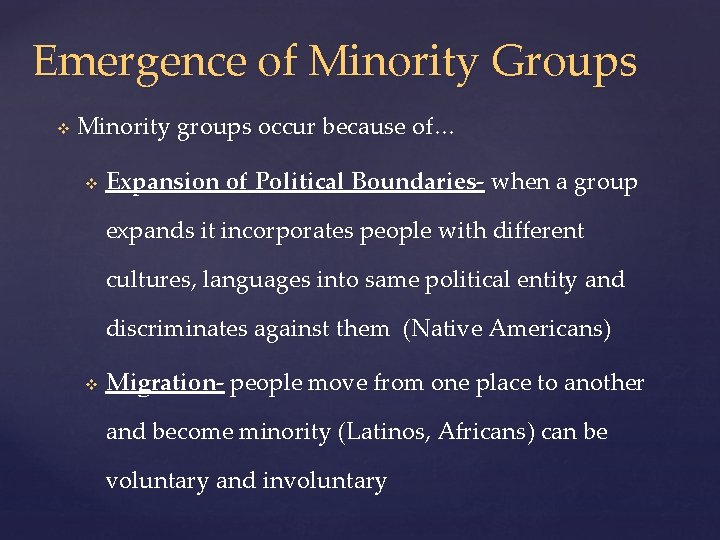 Emergence of Minority Groups v Minority groups occur because of… v Expansion of Political