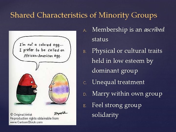 Shared Characteristics of Minority Groups A. Membership is an ascribed status B. Physical or