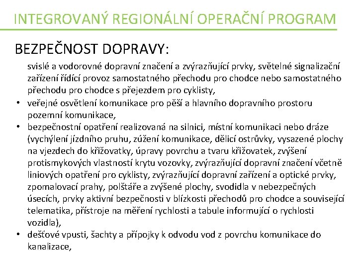 INTEGROVANÝ REGIONÁLNÍ OPERAČNÍ PROGRAM BEZPEČNOST DOPRAVY: svislé a vodorovné dopravní značení a zvýrazňující prvky,