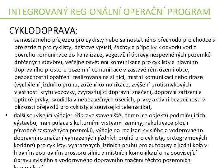 INTEGROVANÝ REGIONÁLNÍ OPERAČNÍ PROGRAM CYKLODOPRAVA: samostatného přejezdu pro cyklisty nebo samostatného přechodu pro chodce