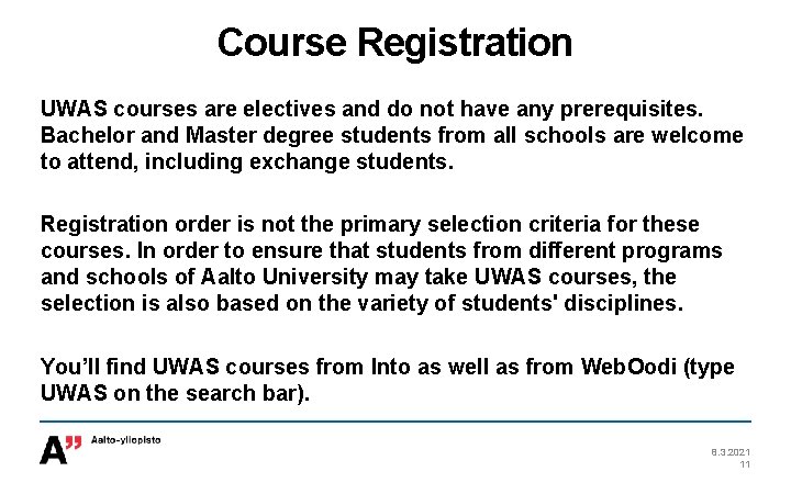Course Registration UWAS courses are electives and do not have any prerequisites. Bachelor and Course Registration UWAS courses are electives and do not have any prerequisites. Bachelor and