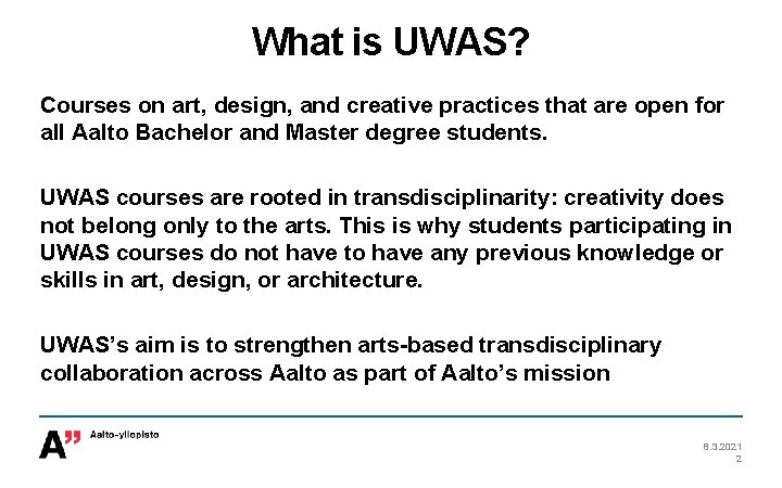 What is UWAS? Courses on art, design, and creative practices that are open for What is UWAS? Courses on art, design, and creative practices that are open for