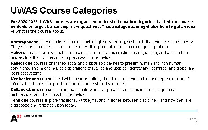 UWAS Course Categories For 2020 -2022, UWAS courses are organized under six thematic categories UWAS Course Categories For 2020 -2022, UWAS courses are organized under six thematic categories