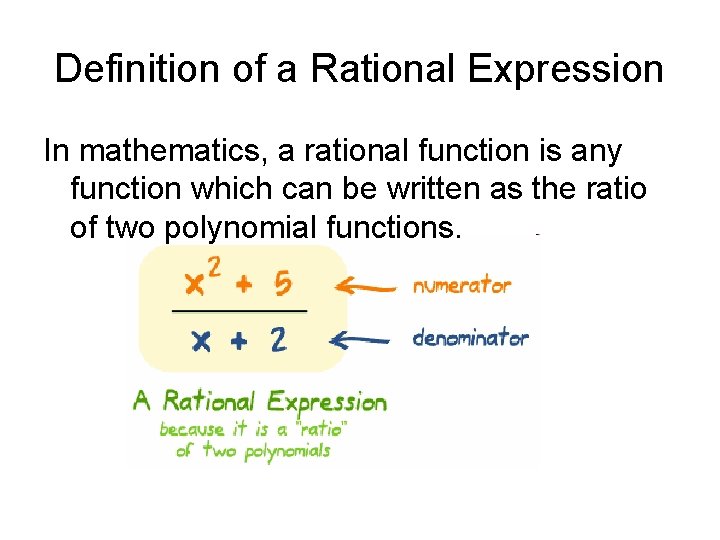 Definition of a Rational Expression In mathematics, a rational function is any function which Definition of a Rational Expression In mathematics, a rational function is any function which
