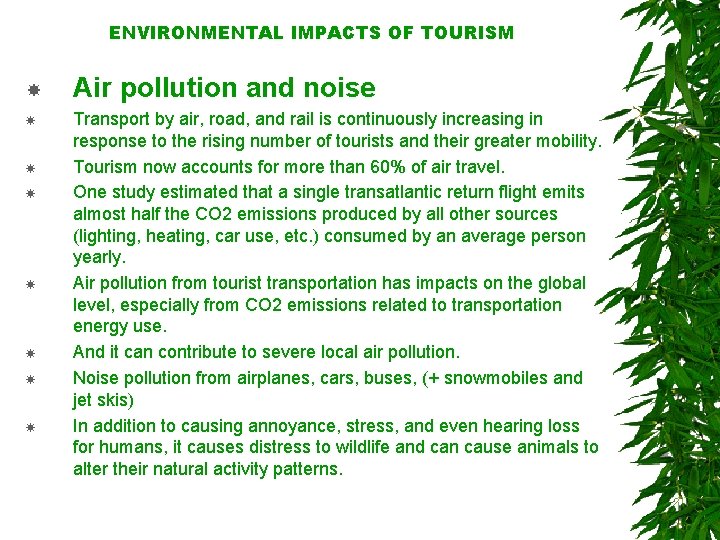 ENVIRONMENTAL IMPACTS OF TOURISM Air pollution and noise Transport by air, road, and rail
