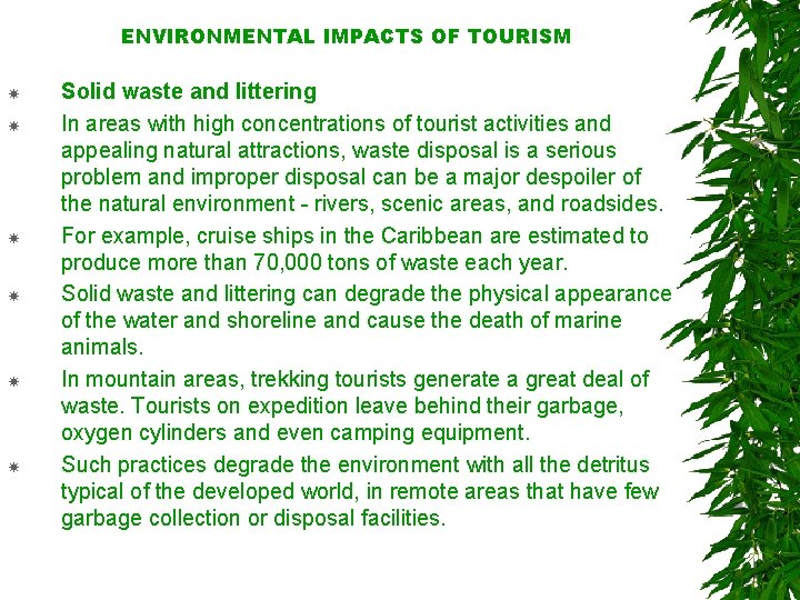 ENVIRONMENTAL IMPACTS OF TOURISM Solid waste and littering In areas with high concentrations of