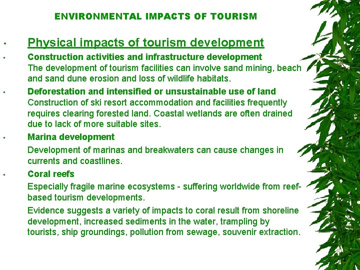 ENVIRONMENTAL IMPACTS OF TOURISM • • • Physical impacts of tourism development Construction activities