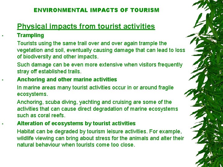 ENVIRONMENTAL IMPACTS OF TOURISM Physical impacts from tourist activities • • • Trampling Tourists
