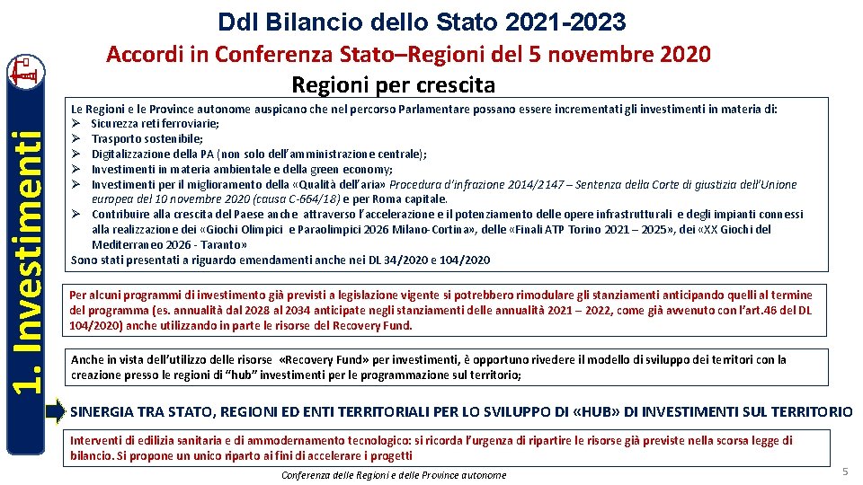 1. Investimenti Ddl Bilancio dello Stato 2021 -2023 Accordi in Conferenza Stato–Regioni del 5