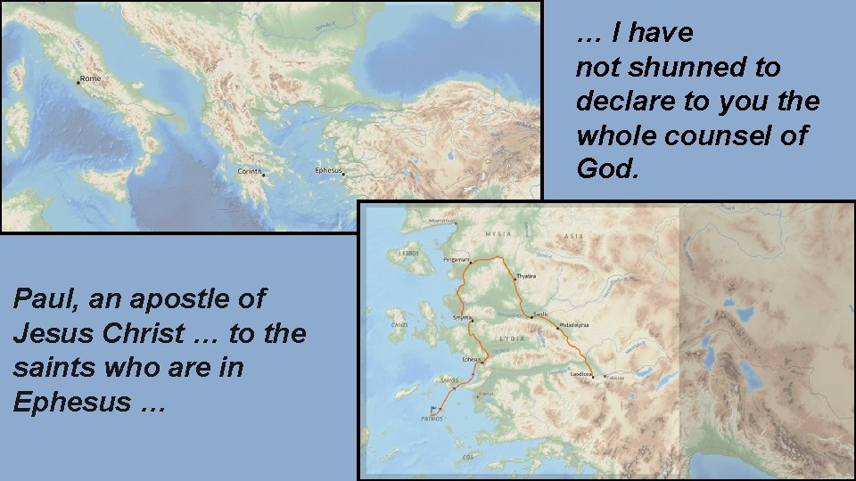 … I have not shunned to declare to you the whole counsel of God.