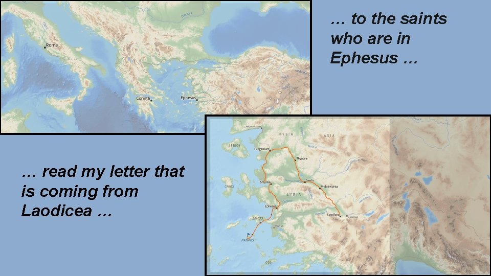 … to the saints who are in Ephesus … … read my letter that