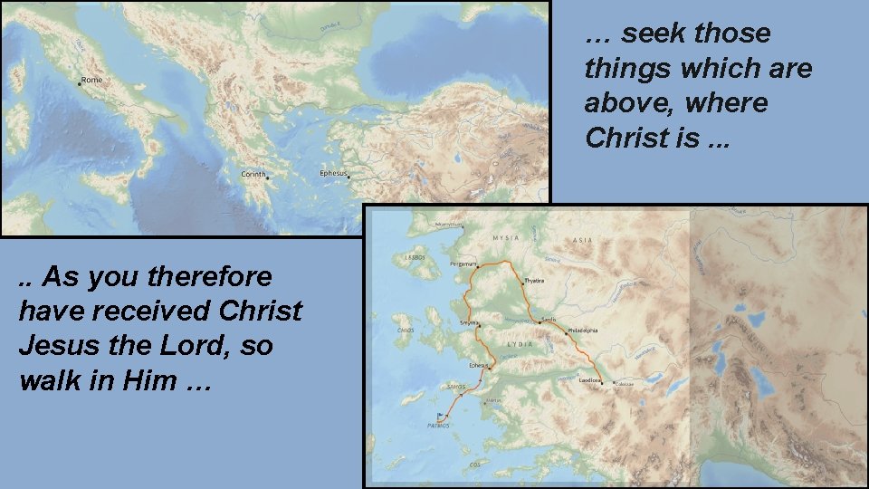 … seek those things which are above, where Christ is. . . As you