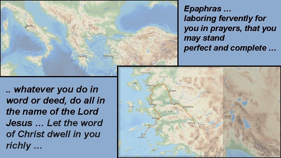 Epaphras … laboring fervently for you in prayers, that you may stand perfect and