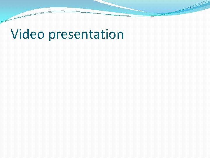 Video presentation 