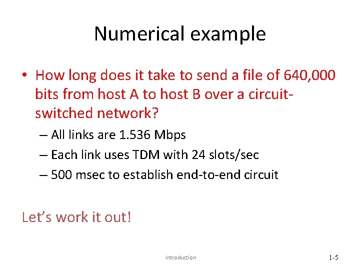 Numerical example • How long does it take to send a file of 640,