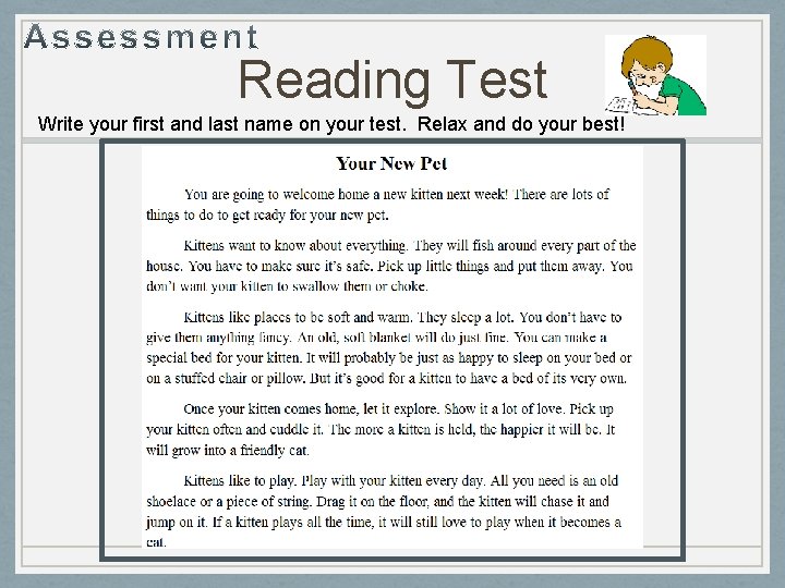 Reading Test Write your first and last name on your test. Relax and do