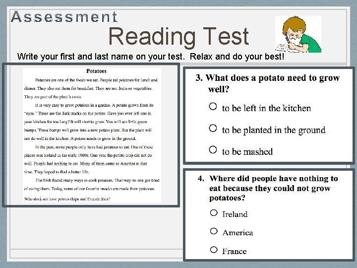 Reading Test Write your first and last name on your test. Relax and do