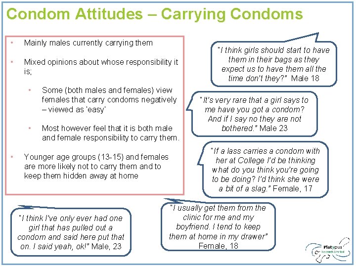 Condom Attitudes – Carrying Condoms • Mainly males currently carrying them • Mixed opinions Condom Attitudes – Carrying Condoms • Mainly males currently carrying them • Mixed opinions
