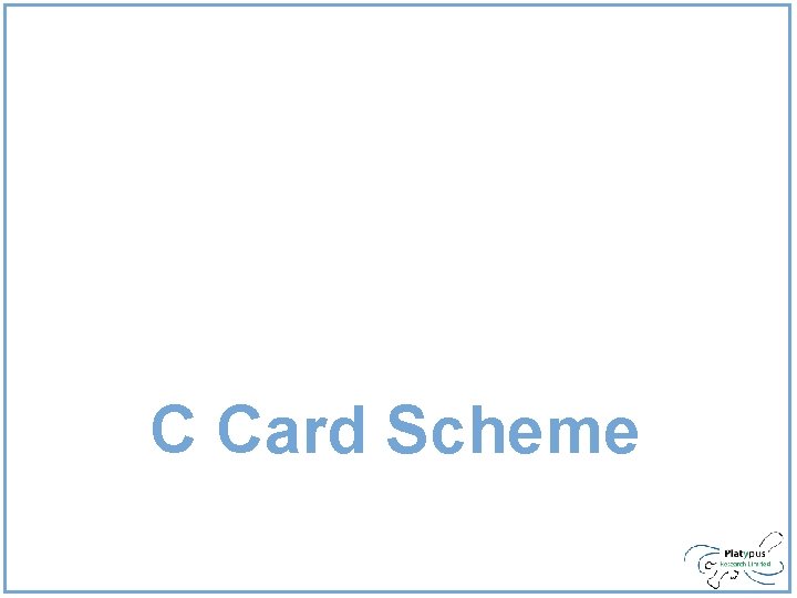 C Card Scheme C Card Scheme