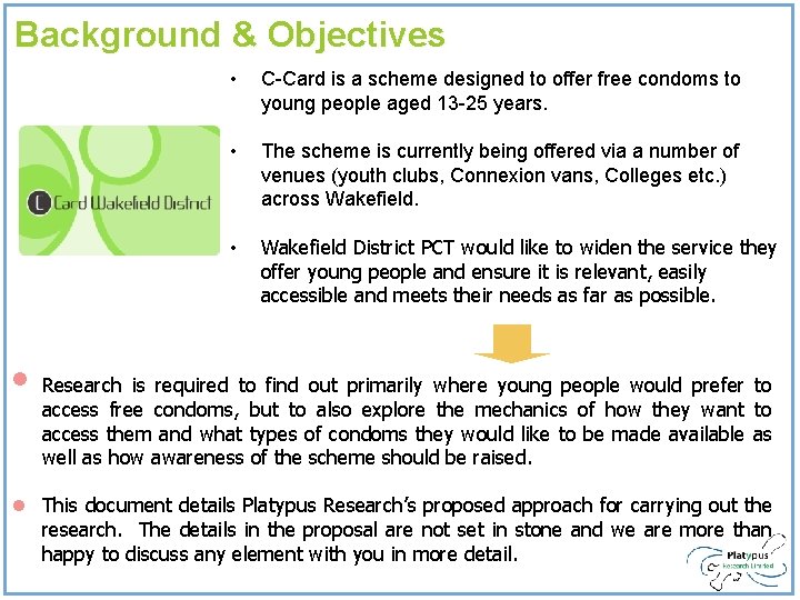 Background & Objectives • • C-Card is a scheme designed to offer free condoms Background & Objectives • • C-Card is a scheme designed to offer free condoms