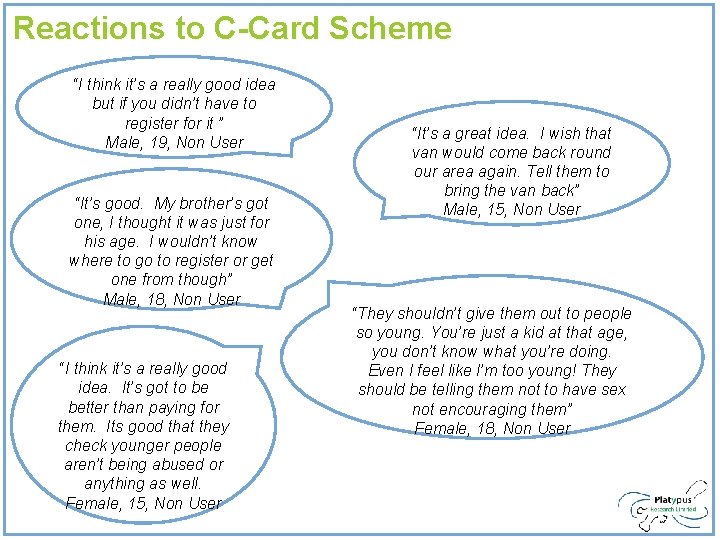 Reactions to C-Card Scheme “I think it’s a really good idea but if you Reactions to C-Card Scheme “I think it’s a really good idea but if you