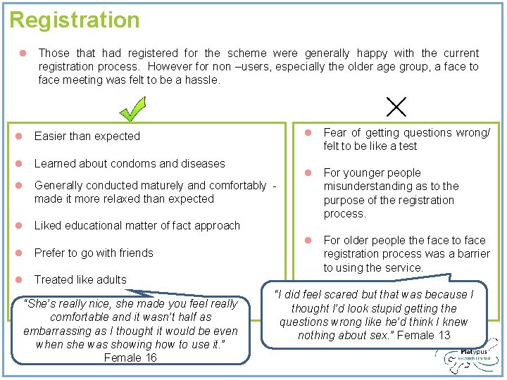 Registration l Those that had registered for the scheme were generally happy with the Registration l Those that had registered for the scheme were generally happy with the