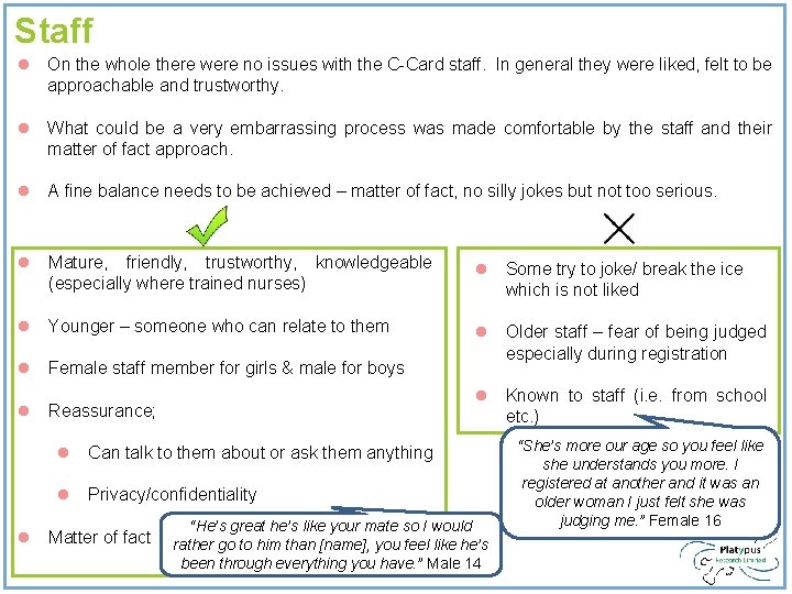 Staff l On the whole there were no issues with the C-Card staff. In Staff l On the whole there were no issues with the C-Card staff. In
