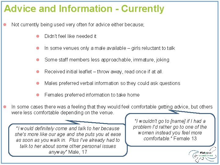 Advice and Information - Currently l Not currently being used very often for advice Advice and Information - Currently l Not currently being used very often for advice
