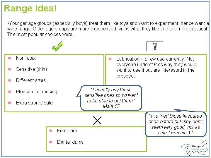 Range Ideal • Younger age groups (especially boys) treat them like toys and want Range Ideal • Younger age groups (especially boys) treat them like toys and want
