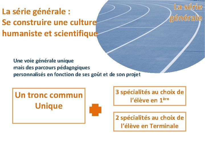 La série générale : Se construire une culture humaniste et scientifique Une voie générale