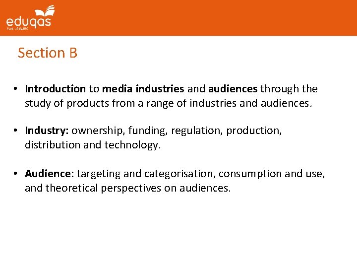 Section B • Introduction to media industries and audiences through the study of products