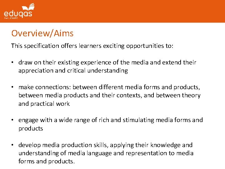 Overview/Aims This specification offers learners exciting opportunities to: • draw on their existing experience