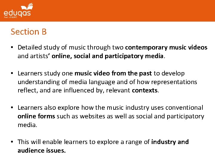 Section B • Detailed study of music through two contemporary music videos and artists’