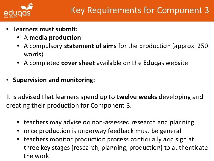 Key Requirements for Component 3 • Learners must submit: • A media production •