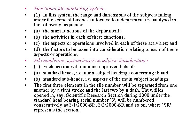  • • • Functional file numbering system (1) In this system the range