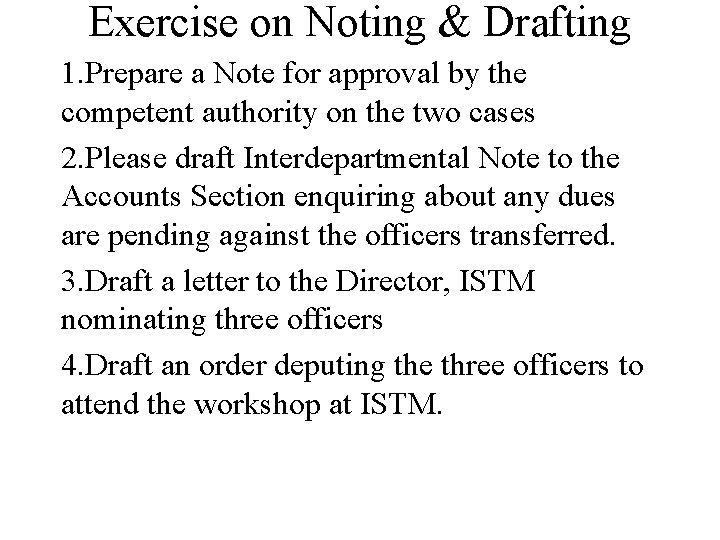 Exercise on Noting & Drafting 1. Prepare a Note for approval by the competent