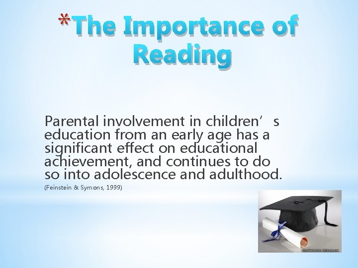 * The Importance of Reading Parental involvement in children’s education from an early age