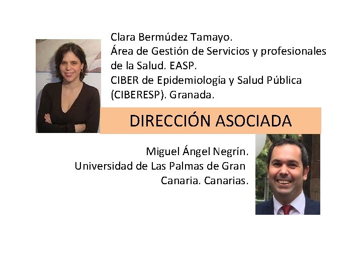 Clara Bermúdez Tamayo. Área de Gestión de Servicios y profesionales de la Salud. EASP.